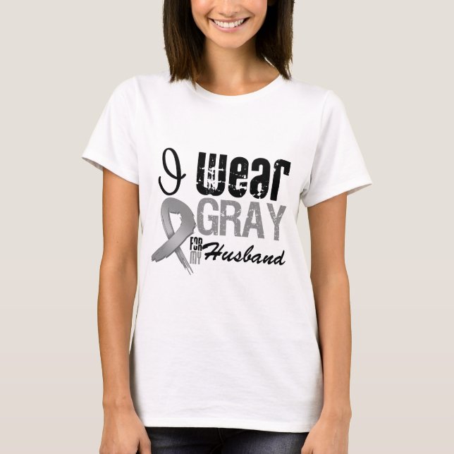 I Wear Gray Awareness Ribbon For My Husband T-Shirt (Front)