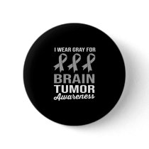 I Wear Gray For Brain Tumor Awareness Button