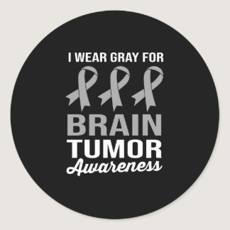 I Wear Gray For Brain Tumor Awareness Classic Round Sticker