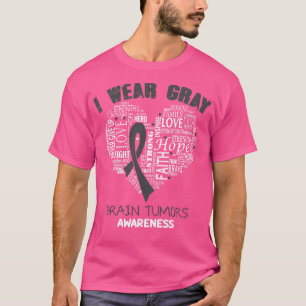 I Wear Gray For Brain Tumors Awareness Faith Hope T-Shirt