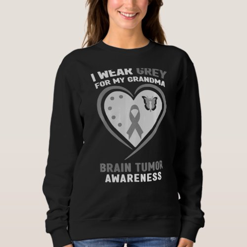 I Wear Gray For My Grandma Brain Tumor Awareness Sweatshirt