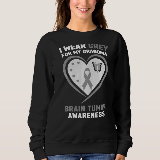 I Wear Gray For My Grandma Brain Tumor Awareness Sweatshirt (Front)
