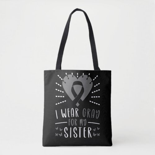 I Wear Gray For My Sister Brain Tumor Gray Ribbon Tote Bag