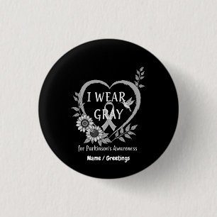  I Wear Gray For Parkinson's Awareness Warrior Button