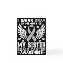 I Wear Gray In Memory Of My Sister Brain Cancer Aw Card