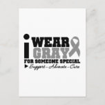 I Wear Gray Ribbon For Someone Special Postcard