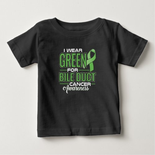 I WEAR GREEN FOR BILE DUCT CANCER AWARENESS BABY T_Shirt