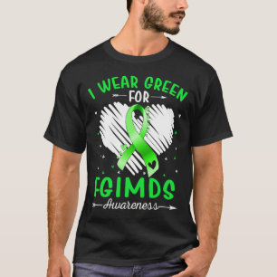 I Wear Green For FGIMDS Awareness T-Shirt