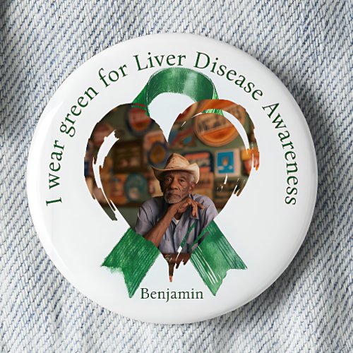 I Wear Green for Liver Disease Awareness Photo Button