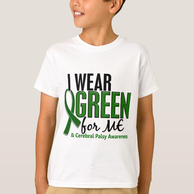 I Wear Green For ME 10 Cerebral Palsy T-Shirt (Front)
