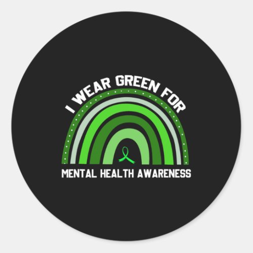 I Wear Green For Mental Health Awareness 2 Classic Round Sticker