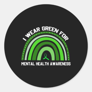 I Wear Green For Mental Health Awareness 2 Classic Round Sticker
