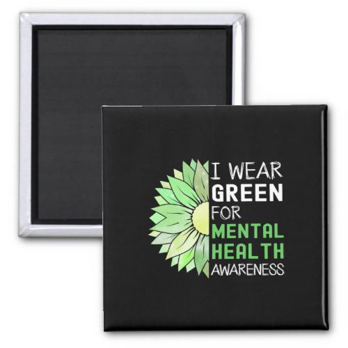 I Wear Green For Mental Health Awareness Green Sun Magnet
