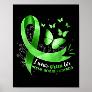 I Wear Green For Mental Health Awareness Month Gre Poster