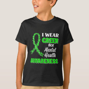 I Wear Green For Mental Health Awareness Month Gre T-Shirt