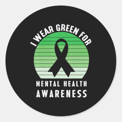 I Wear Green For Mental Health Awareness Month Rib Classic Round Sticker