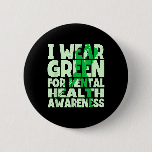 I Wear Green For Mental Health Awareness Ribbon Button