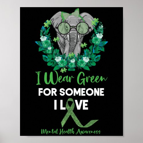 I Wear Green For Mental Health Awareness Ribbon Poster