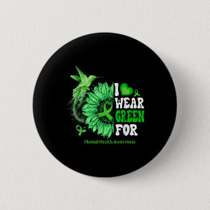 I Wear Green For Mental Health Awareness Sunflower Button