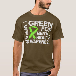 I Wear Green For Mental Health Awareness T-Shirt