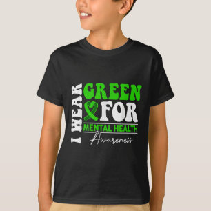 I Wear Green For Mental Health S Awareness Support T-Shirt