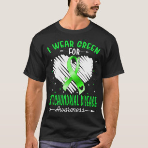 I Wear Green For MITOCHONDRIAL DISEASE Awareness T-Shirt