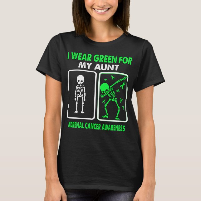 I Wear Green For My Aunt ADRENAL CANCER AWARENESS T-Shirt (Front)