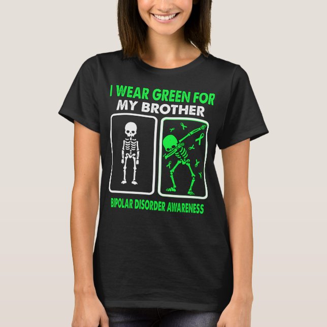 I Wear Green For My Brother BIPOLAR DISORDER  T-Shirt (Front)