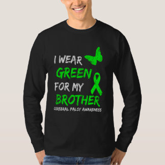 I Wear Green For My Brother Cerebral Palsy Ribbon T-Shirt
