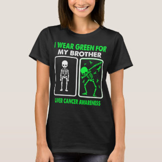 I Wear Green For My Brother LIVER CANCER AWARENESS T-Shirt