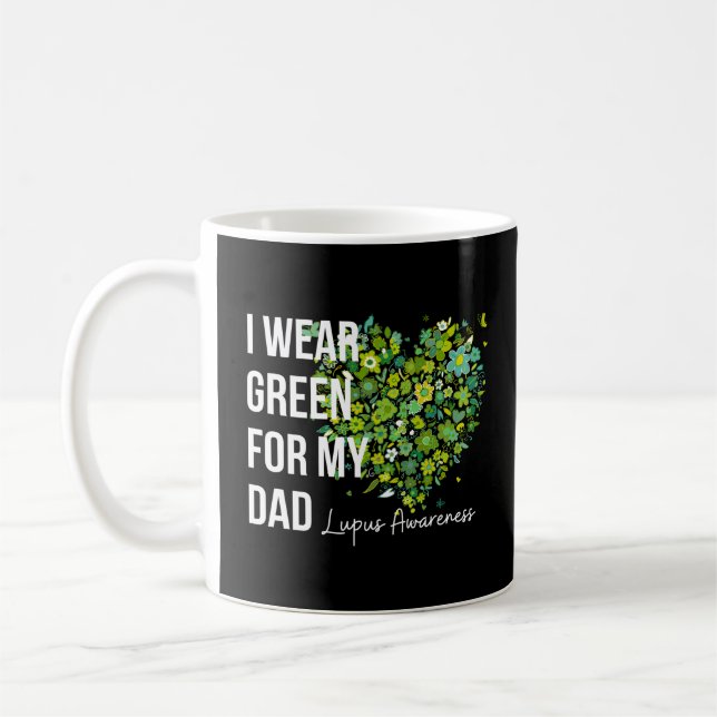 I Wear Green For My Dad Lupus Awareness Coffee Mug (Left)