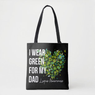 I Wear Green For My Dad Lupus Awareness Tote Bag