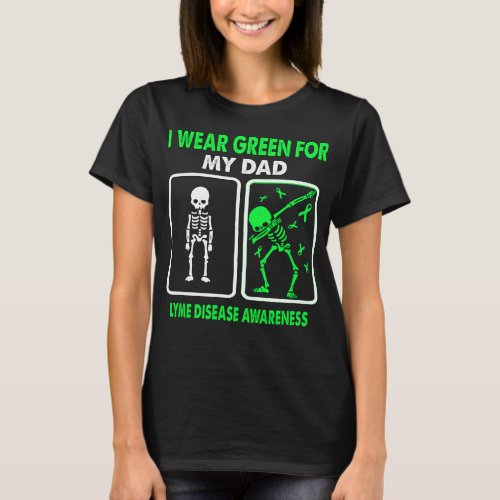 I Wear Green For My Dad LYME DISEASE AWARENESS T_Shirt