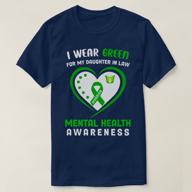 I Wear Green For My Daughter In Law Mental Health  T-Shirt (Design Front)