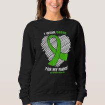 I Wear Green For My Fiance Gastroparesis Awareness Sweatshirt