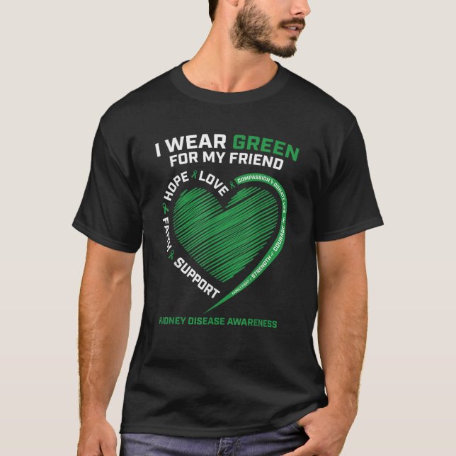 I Wear Green For My Friend Gifts Kidney Disease Aw T-Shirt (Front)