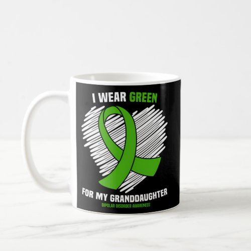 I Wear Green For My Granddaughter Bipolar Disorder Coffee Mug