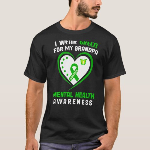 I Wear Green For My Grandpa  Mental Health Awarene T_Shirt