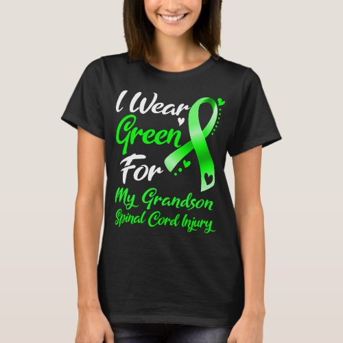 I Wear Green For MY GRANDSON Spinal Cord Injury  T_Shirt