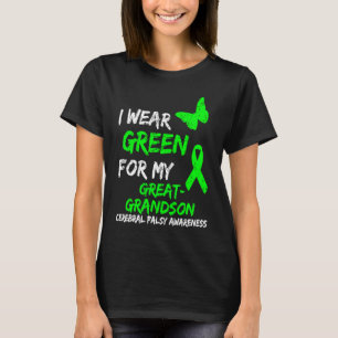 I Wear Green For My Great Grandson Cerebral Palsy  T-Shirt