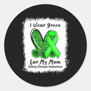 I Wear Green For My Mom Kidney Disease Awareness B Classic Round Sticker