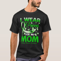 I Wear Green For My Mom Kidney Disease Awareness T-Shirt
