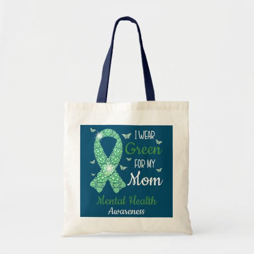 I Wear Green For My Mom Mental Health Awareness Tote Bag