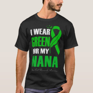 I Wear Green For My Nana Stem Cell Research Awaren T-Shirt