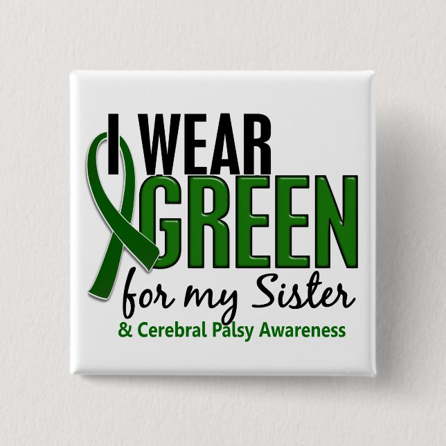 I Wear Green For My Sister 10 Cerebral Palsy Button (Front)