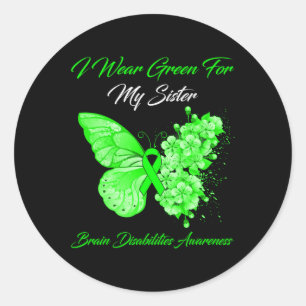 I Wear Green For My Sister Brain Disabilities Awar Classic Round Sticker