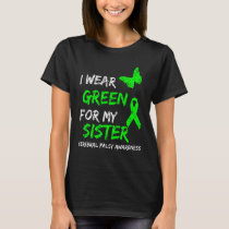 I Wear Green For My Sister Cerebral Palsy Ribbon 1 T-Shirt