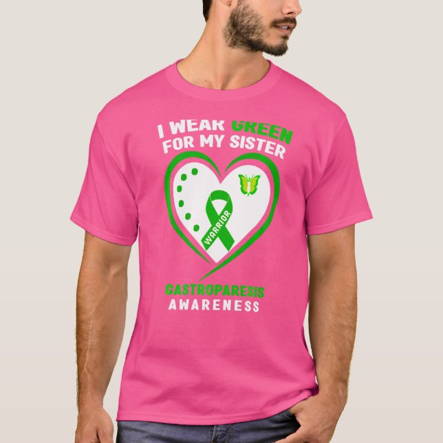 I Wear Green For My Sister Gastroparesis Awareness T-Shirt (Front)