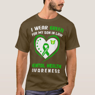 I Wear Green For My Son In Law - Mental Health Awa T-Shirt