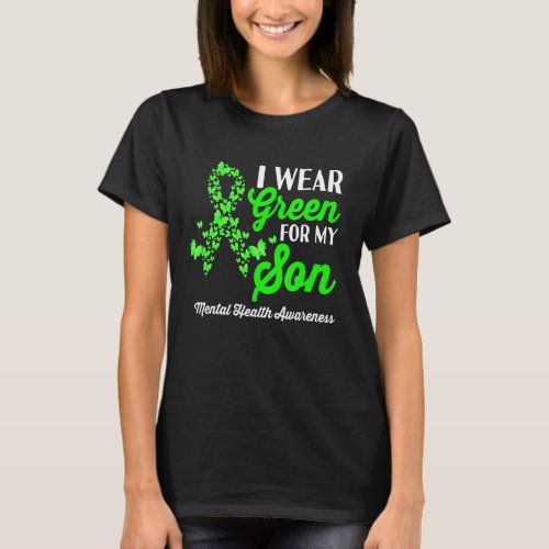 I Wear Green For My Son Mental Health Awareness Mo T_Shirt